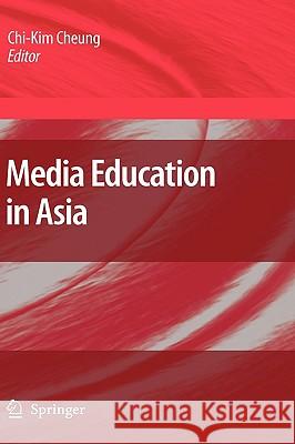 Media Education in Asia Chi-Kim Cheung 9781402095283 Springer - książka