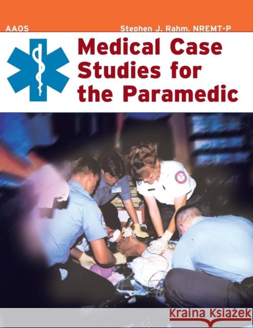 Medical Case Studies for the Paramedic American Academy of Orthopaedic Surgeons 9780763777722 American Academy of Orthopaedic Surgeons - książka