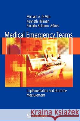 Medical Emergency Teams: Implementation and Outcome Measurement DeVita, Michael A. 9780387279206 Springer - książka
