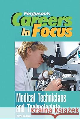 Medical Technicians and Technologists Ferguson 9780816073047 Ferguson Publishing Company - książka