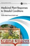 Medicinal Plant Responses to Stressful Conditions Arafat Abdel Hamed Abdel Latef 9781032151960 CRC Press