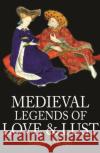 Medieval Legends of Love & Lust Kerven, Rosalind 9780953745494 Talking Stone