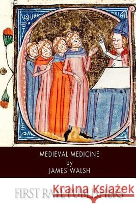 Medieval Medicine James Walsh 9781500907129 Createspace - książka