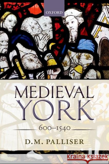 Medieval York Palliser, D. M. 9780199255849 OXFORD UNIVERSITY PRESS ACADEM - książka