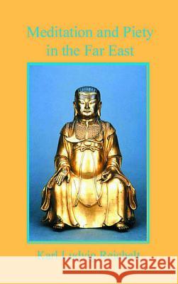 Meditation and Piety in the Far East Karl Ludwig Reichelt Sverre Holth 9780227172353 James Clarke Company - książka