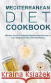 Mediterranean Diet Cookbook: 188 Easy, Flavorful & Healthy Mediterranean Recipes to Lose Weight and Reset Your Metabolism Erika Davidson   9781803615479 Erika Davidson