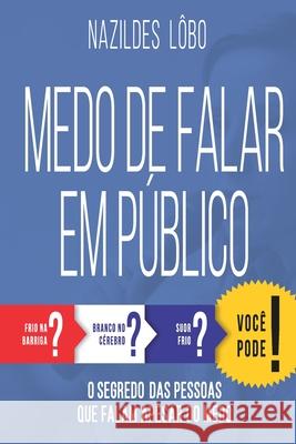 Medo de Falar Em Público: O segredo das pessoas que falam apesar do medo Lobo, Nazildes 9788547103217 Artesam - książka