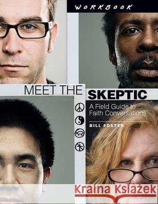 Meet the Skeptic Workbook: A Field Guide to Faith Conversations Bill Foster 9780890516591 Master Books - książka