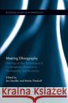 Meeting Ethnography: Meetings as Key Technologies of Contemporary Governance, Development, and Resistance Jen Sandler Renita Thedvall 9780367875695 Routledge