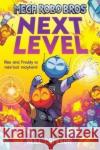 Mega Robo Bros 5: Next Level Neill Cameron 9781788452946 David Fickling Books