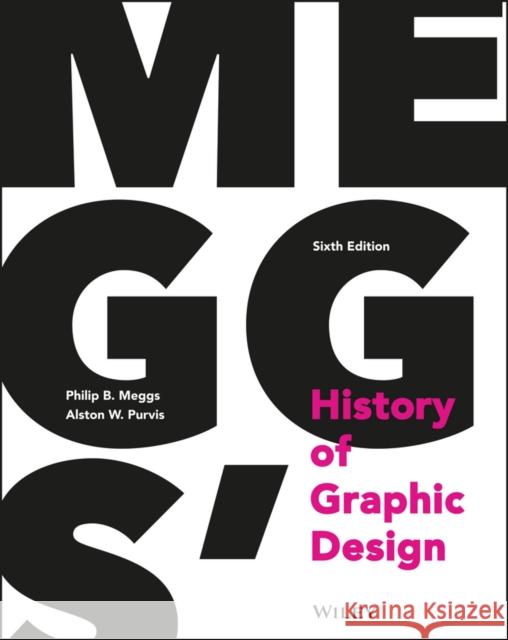 Meggs' History of Graphic Design Meggs, Philip B.; Purvis, Alston W. 9781118772058 John Wiley & Sons Inc - książka