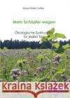 Mehr Schöpfer wagen : Ökologische Spiritualität für jeden Tag Lüdke, Klaus-Peter 9783955441043 Kinzel