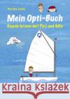 Mein Opti-Buch : Segeln lernen mit Piet und Mia Lieske, Patricia 9783768833899 Delius Klasing