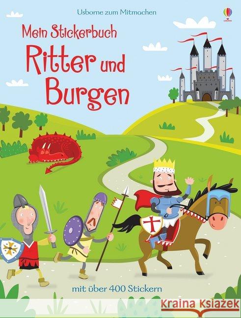 Mein Stickerbuch: Ritter und Burgen : Mit über 400 Stickern Bowman, Lucy; Pratt, Leonie 9781782326014 Usborne Verlag - książka