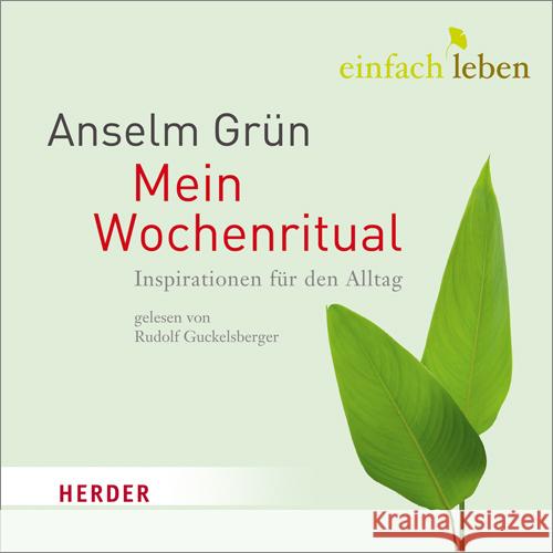 Mein Wochenritual, Audio-CD : Inspirationen für den Alltag Grün, Anselm 9783451350832 Herder, Freiburg - książka