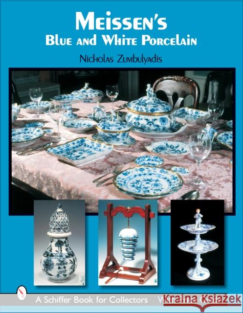 Meissen's Blue and White Porcelain Nicholas Zumbulyadis 9780764324826 Schiffer Publishing - książka