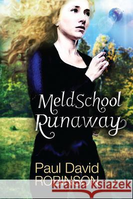 Meld School Runaway Paul David Robinson Rebecca Swift 9781503178960 Createspace - książka