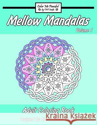 Mellow Mandalas Adult Coloring Book: Volume 1 Teresa Nichole Thomas 9781534860179 Createspace Independent Publishing Platform - książka