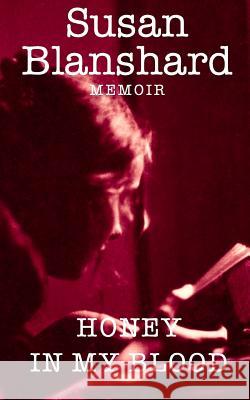 Memoir: Honey In My Blood Blanshard, Susan 9780980715569 Page Addie Press - książka