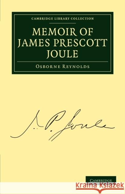 Memoir of James Prescott Joule Osborne Reynolds 9781108028806 Cambridge University Press - książka