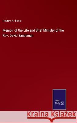 Memoir of the Life and Brief Ministry of the Rev. David Sandeman Andrew a Bonar 9783375065072 Salzwasser-Verlag - książka