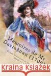 Memoires de Mr Dartagnan (1700) Ballin, G-Ph 9781523631131 Createspace Independent Publishing Platform