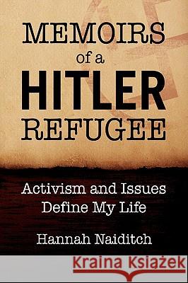 Memoirs of a Hitler Refugee Hannah Naiditch 9781436361415 Xlibris Corporation - książka