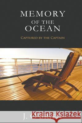 Memory of the Ocean: Captured by the Captain J. O'Brien 9781502828446 Createspace - książka