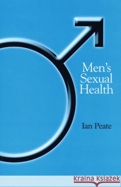 Men s Sexual Health Peate, Ian 9781861563590 John Wiley & Sons - książka