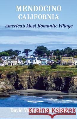 Mendocino, California: Travel Guide to America's Most Romantic Village David Vokac Joan Vokac 9780930743284 West Press - książka