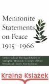 Mennonite Statements on Peace 1915-1966 Richard C. Detweiler 9781532694325 Wipf & Stock Publishers