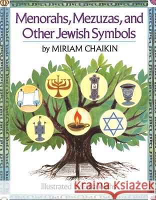 Menorahs, Mezuzas, and Other Jewish Symbols Miriam Chaikin Erika Weihs 9780618378357 Clarion Books - książka