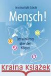 Mensch! Erstaunliches Über Den Körper Kahl-Scholz, Martina 9783662561546 Springer, Berlin