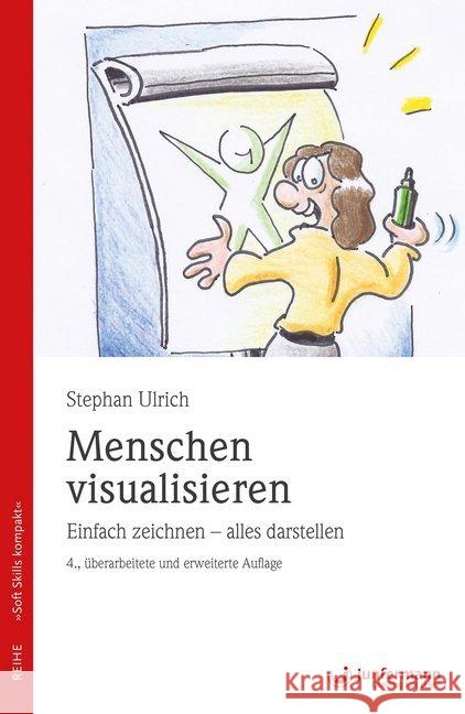 Menschen visualisieren : Einfach zeichnen - alles darstellen Ulrich, Stephan 9783955716165 Junfermann - książka