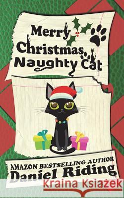 Merry Christmas Naughty Cat Daniel Riding 9781973381044 Independently Published - książka
