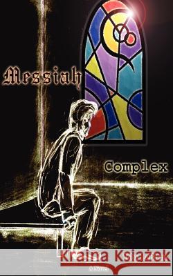 Messiah Complex Toby LeBlanc 9781420801736 Authorhouse - książka