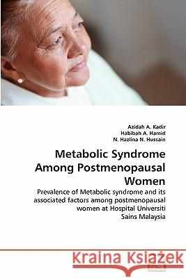 Metabolic Syndrome Among Postmenopausal Women Azidah A Habibah A N. Hazlin 9783639334593 VDM Verlag - książka
