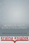 Metabolite Safety in Drug Development Iverson, Suzanne; Smith, Dennis A. 9781118949658 John Wiley & Sons