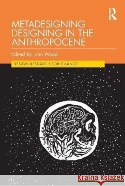 Metadesigning Designing in the Anthropocene John Wood 9781032067520 Routledge - książka