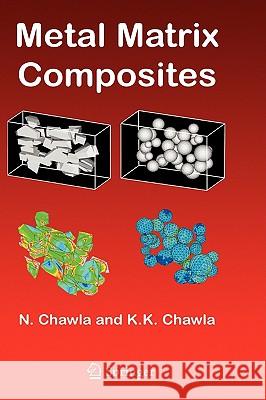 Metal Matrix Composites Nikhilesh Chawla Krishan Kumar Chawla 9780387233062 Springer - książka