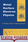 Metal Surface Electron Physics A. Kiejna Kiejna                                   K. F. Wojciechowski 9780080426754 Pergamon