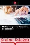Metodologia de Pesquisa Educacional Yoanis Tamayo Arias, Denys Contreras Aguilar 9786203226386 Edicoes Nosso Conhecimento