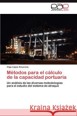 Metodos Para El Calculo de La Capacidad Portuaria I. Igo L 9783848460601 Editorial Acad Mica Espa Ola - książka