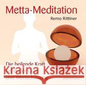 Metta-Meditation, 1 Audio-CD : Die heilende Kraft liebender Güte und Wertschätzung Rittiner, Remo 9783864100871 Windpferd - książka