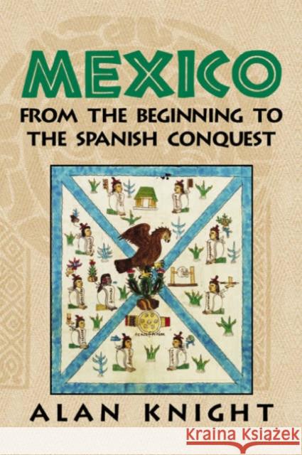 Mexico: Volume 1, from the Beginning to the Spanish Conquest Knight, Alan 9780521814744 Cambridge University Press - książka