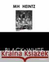 MH Heintz: Black & White Neopoprealism Press 9780615652740 Neopoprealism Press