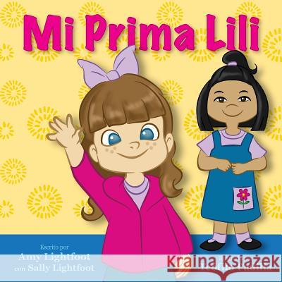 Mi Prima Lili (My Cousin Lili - Spanish Book) Amy Lightfoot Sally Lightfoot Teofilo Padilla 9780692928738 Liliarte - książka