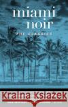 Miami Noir: The Classics  9781617759536 Akashic Books