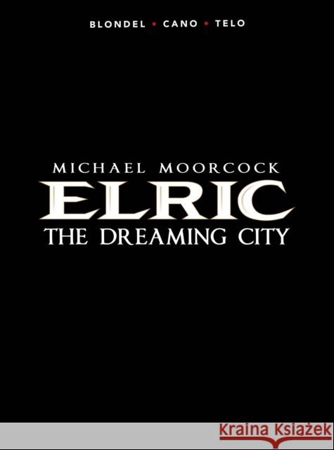 Michael Moorcock's Elric Vol. 4: The Dreaming City Julien Blondel 9781785867712 Titan Comics - książka