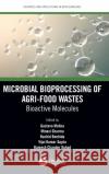 Microbial Bioprocessing of Agri-Food Wastes: Bioactive Molecules Molina, Gustavo 9780367625184 CRC Press